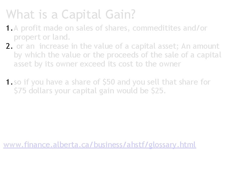 What is a Capital Gain? 1. A profit made on sales of shares, commeditites