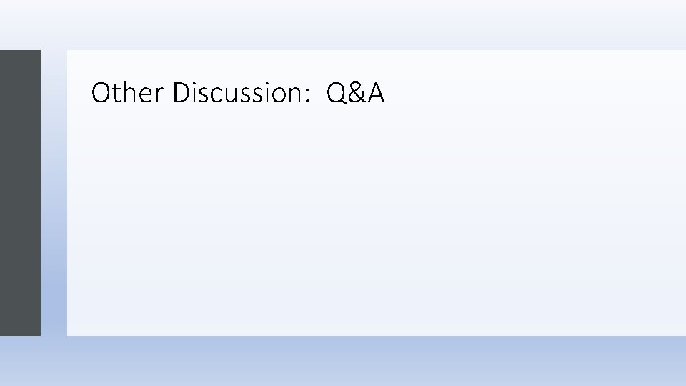 Other Discussion: Q&A 