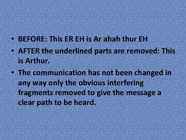  • BEFORE: This ER EH is Ar ahah thur EH • AFTER the