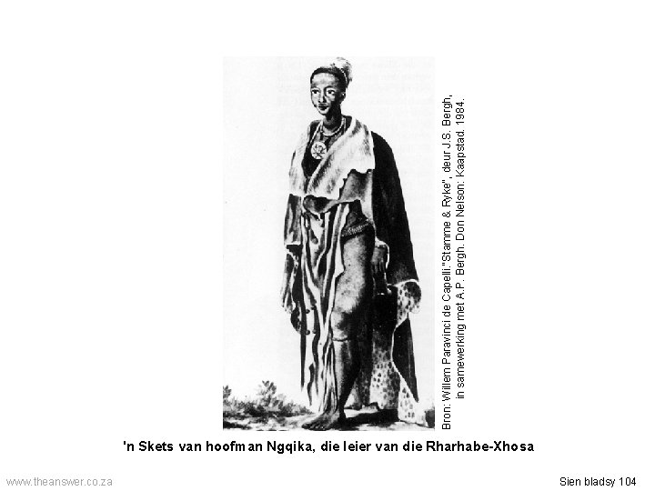 'n Skets van hoofman Ngqika, die leier van die Rharhabe-Xhosa www. theanswer. co. za