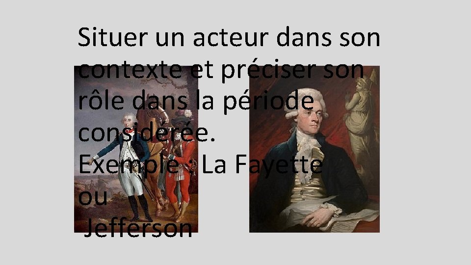 Situer un acteur dans son contexte et préciser son rôle dans la période considérée.