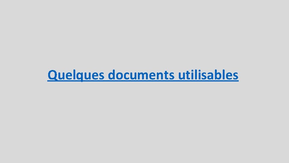 Quelques documents utilisables 