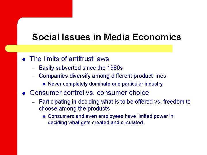 Social Issues in Media Economics l The limits of antitrust laws – – Easily