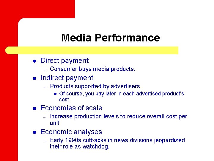 Media Performance l Direct payment – l Consumer buys media products. Indirect payment –