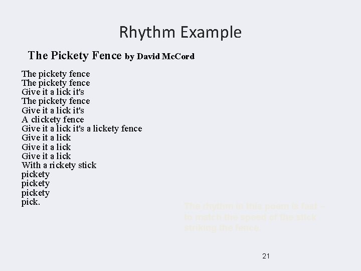 Rhythm Example The Pickety Fence by David Mc. Cord The pickety fence Give it