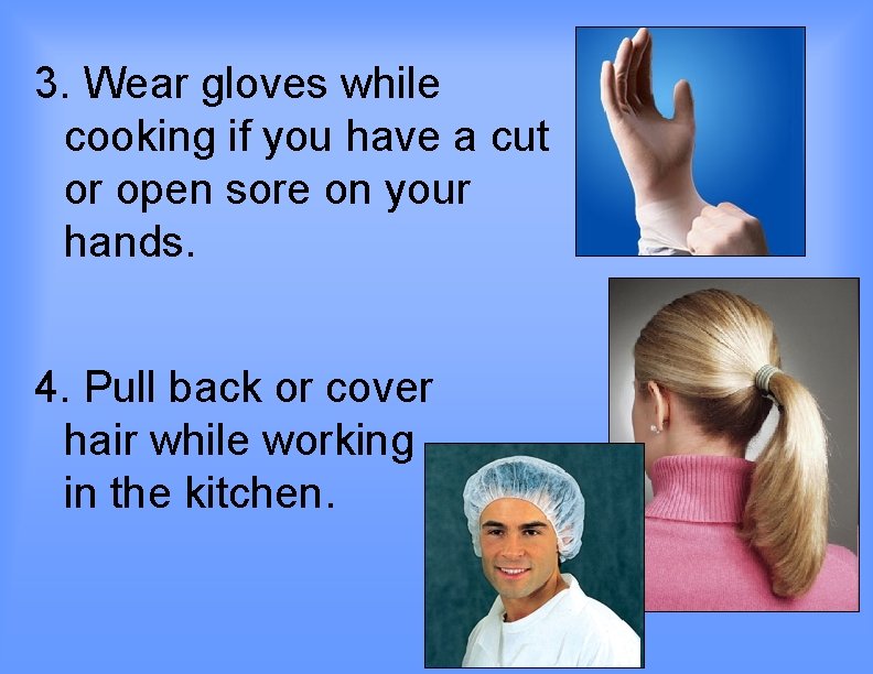 3. Wear gloves while cooking if you have a cut or open sore on