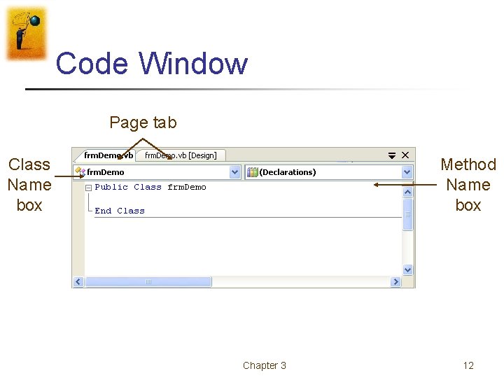 Code Window Page tab Class Name box Method Name box Chapter 3 12 Code Window Page tab Class Name box Method Name box Chapter 3 12