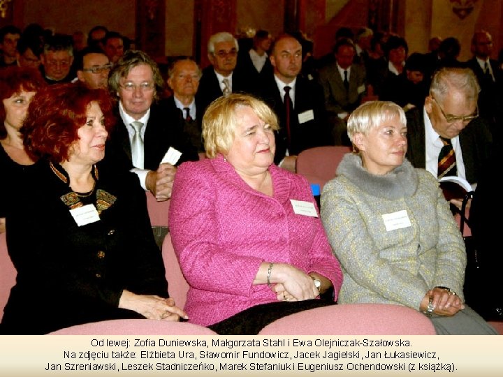 Od lewej: Zofia Duniewska, Małgorzata Stahl i Ewa Olejniczak-Szałowska. Na zdjęciu także: Elżbieta Ura,