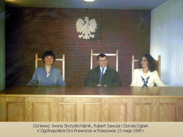 Od lewej: Iwona Skrzydło-Niżnik, Robert Sawuła i Dorota Dąbek. V Ogólnopolskie Dni Prawnicze w