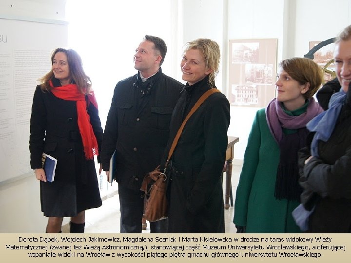 Dorota Dąbek, Wojciech Jakimowicz, Magdalena Sośniak i Marta Kisielowska w drodze na taras widokowy