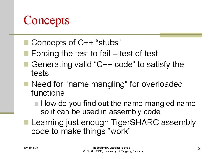 Concepts n Concepts of C++ “stubs” n Forcing the test to fail – test
