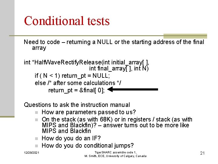 Conditional tests Need to code – returning a NULL or the starting address of