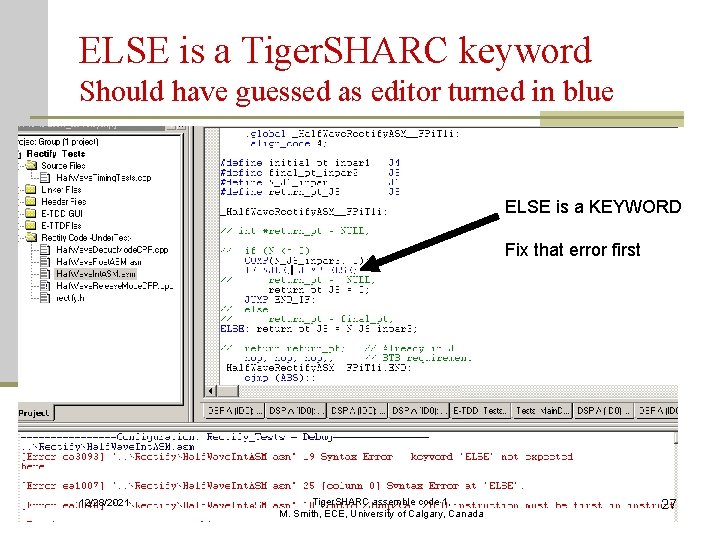 ELSE is a Tiger. SHARC keyword Should have guessed as editor turned in blue