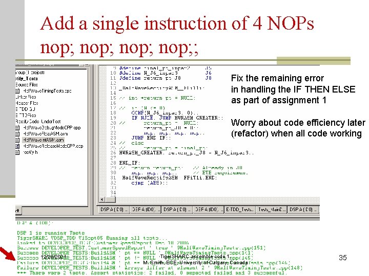 Add a single instruction of 4 NOPs nop; ; n Fix the last error
