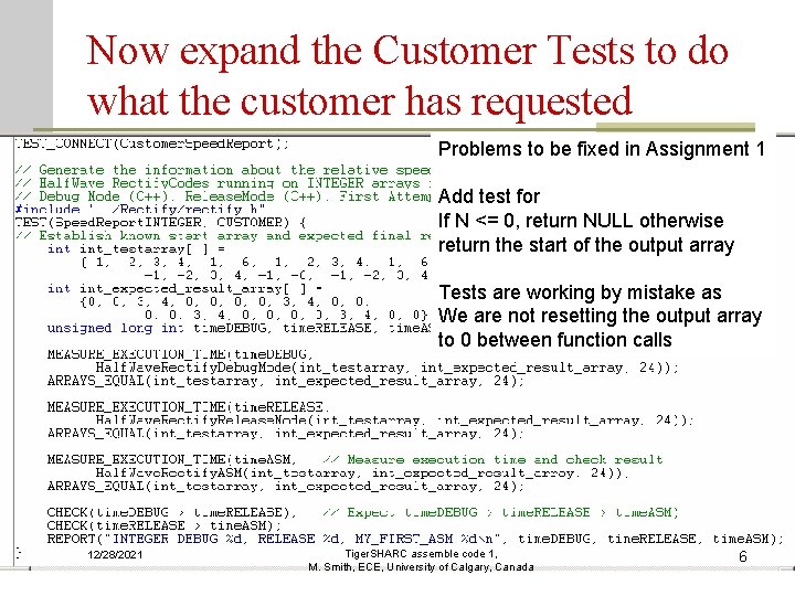 Now expand the Customer Tests to do what the customer has requested Problems to