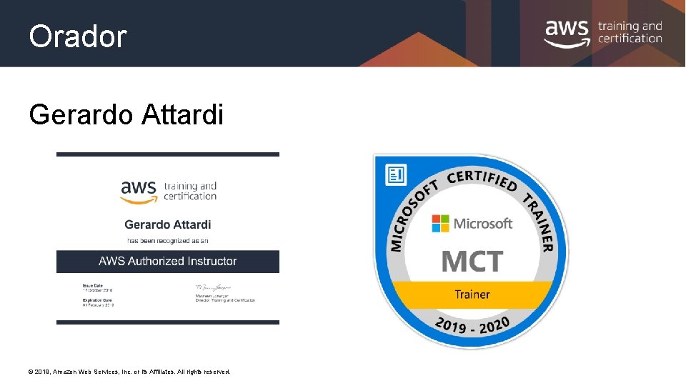 Orador Gerardo Attardi © 2019, Amazon Web Services, Inc. or its Affiliates. All rights