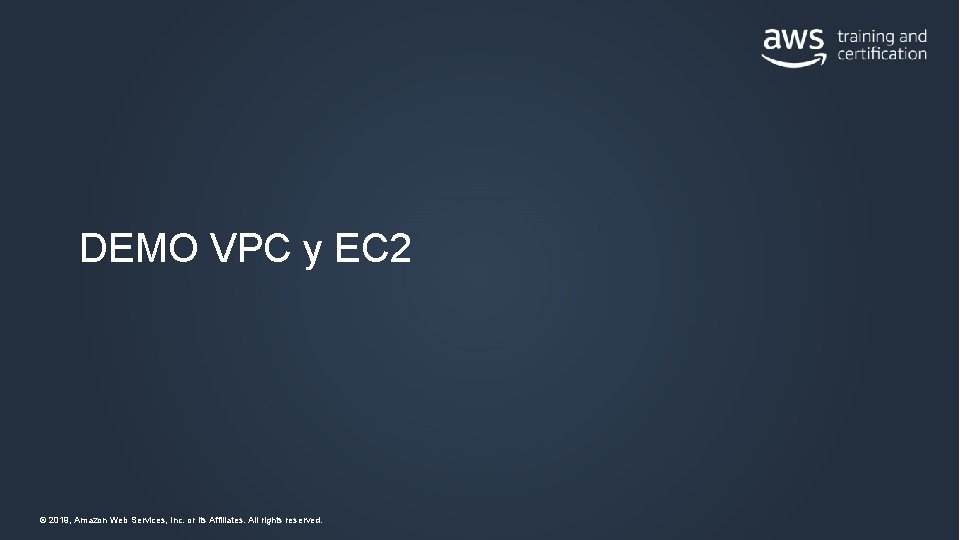 DEMO VPC y EC 2 © 2019, Amazon Web Services, Inc. or its Affiliates.