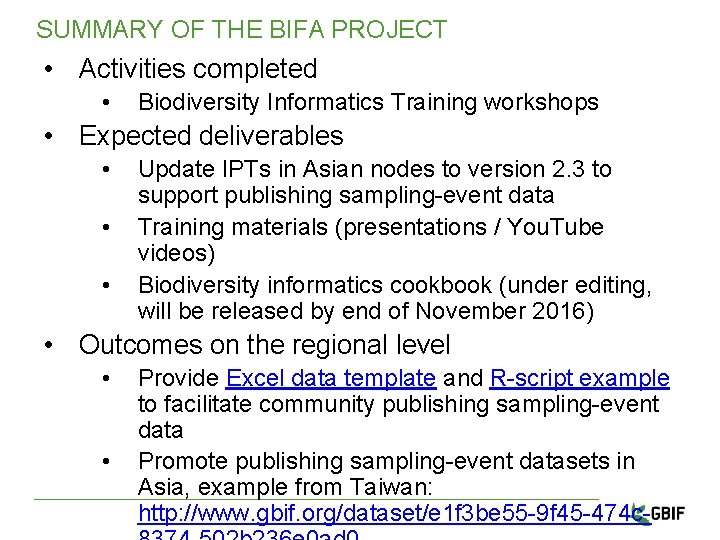 SUMMARY OF THE BIFA PROJECT • Activities completed • Biodiversity Informatics Training workshops •