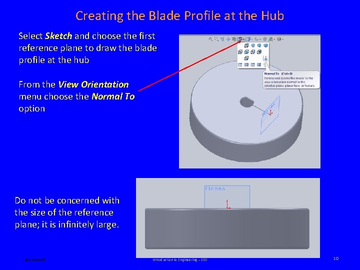 Creating the Blade Profile at the Hub Select Sketch and choose the first reference
