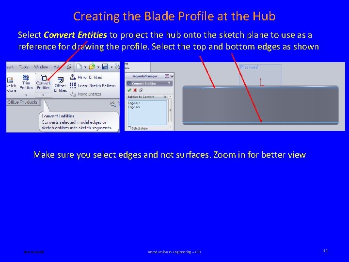 Creating the Blade Profile at the Hub Select Convert Entities to project the hub