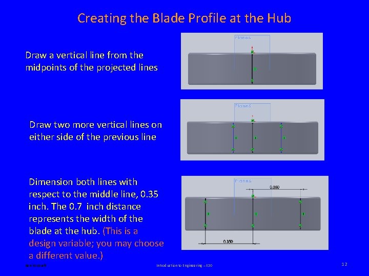 Creating the Blade Profile at the Hub Draw a vertical line from the midpoints