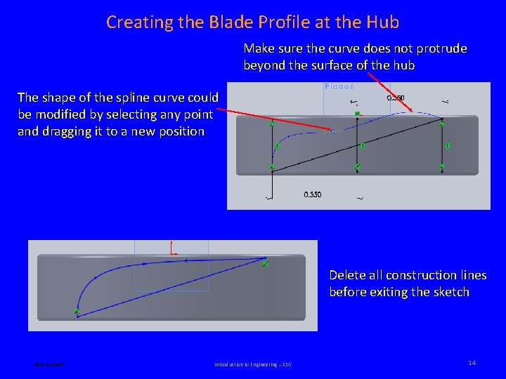 Creating the Blade Profile at the Hub Make sure the curve does not protrude