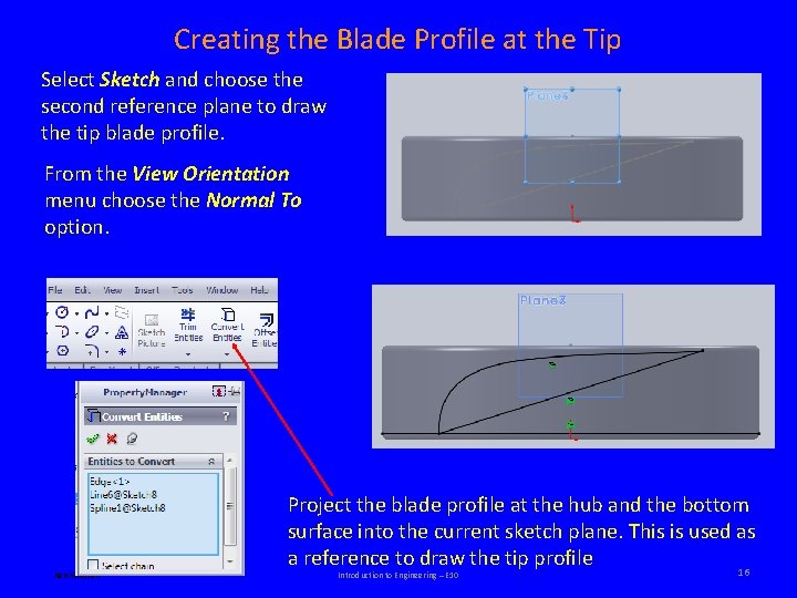 Creating the Blade Profile at the Tip Select Sketch and choose the second reference