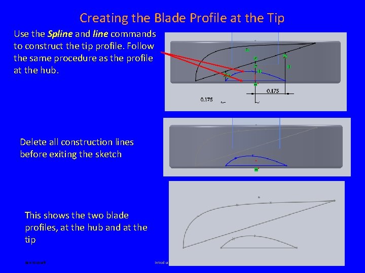 Creating the Blade Profile at the Tip Use the Spline and line commands to