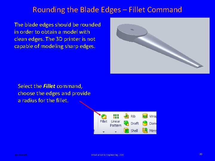 Rounding the Blade Edges – Fillet Command The blade edges should be rounded in