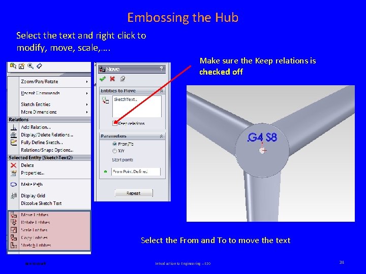 Embossing the Hub Select the text and right click to modify, move, scale, ….