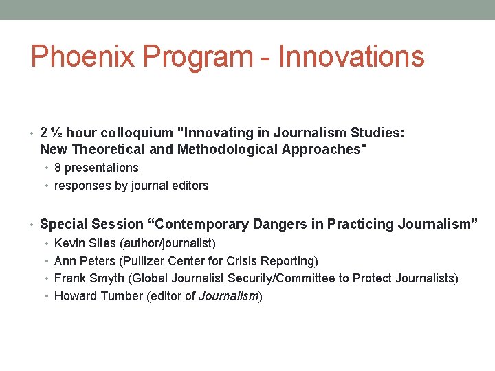 Phoenix Program - Innovations • 2 ½ hour colloquium "Innovating in Journalism Studies: New