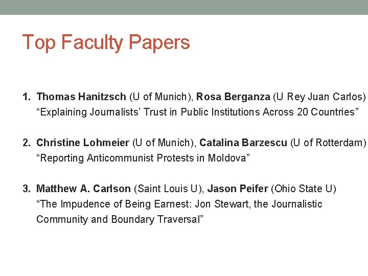 Top Faculty Papers 1. Thomas Hanitzsch (U of Munich), Rosa Berganza (U Rey Juan