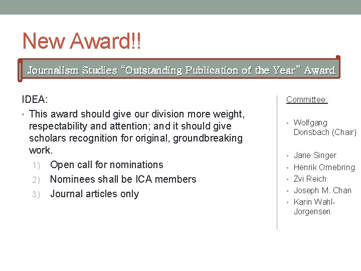 New Award!! Journalism Studies “Outstanding Publication of the Year” Award IDEA: • This award