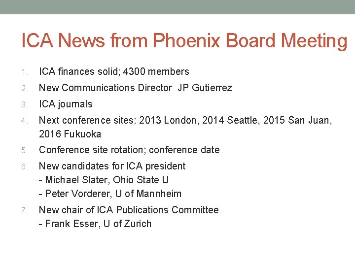 ICA News from Phoenix Board Meeting 1. ICA finances solid; 4300 members 2. New