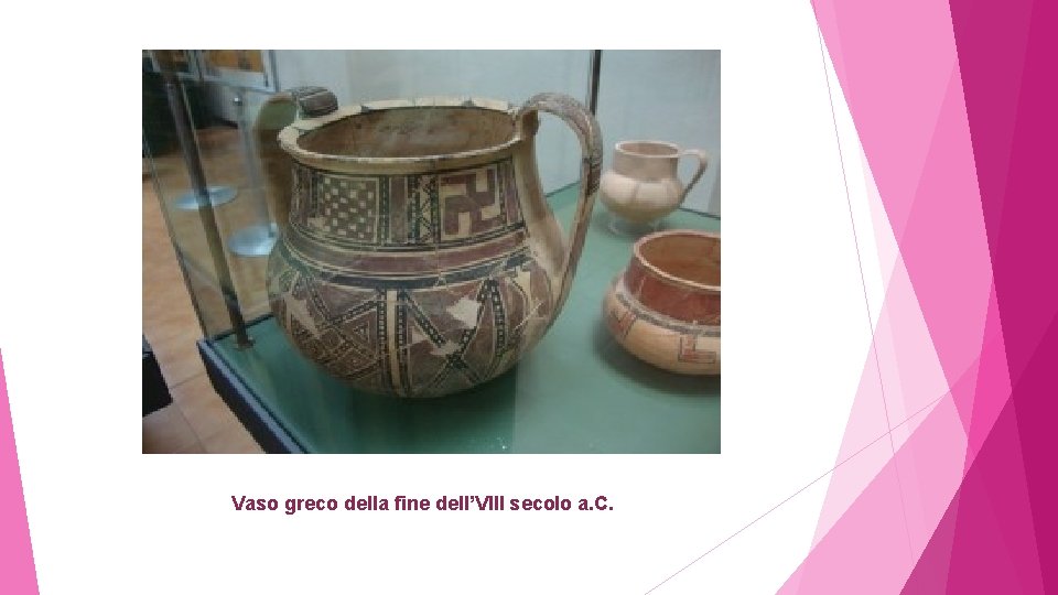 Vaso greco della fine dell’VIII secolo a. C. 