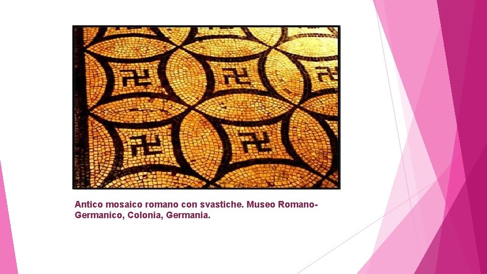 Antico mosaico romano con svastiche. Museo Romano. Germanico, Colonia, Germania. 