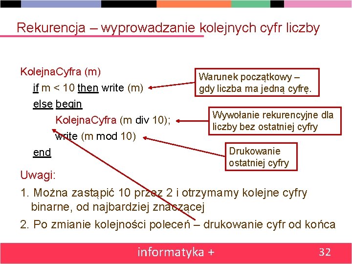 Rekurencja – wyprowadzanie kolejnych cyfr liczby Kolejna. Cyfra (m) if m < 10 then