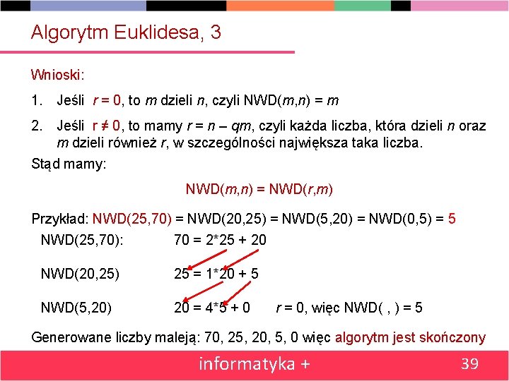 Algorytm Euklidesa, 3 Wnioski: 1. Jeśli r = 0, to m dzieli n, czyli