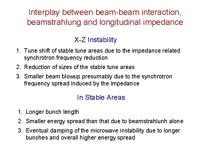 Interplay between beam-beam interaction, beamstrahlung and longitudinal impedance X-Z Instability 1. Tune shift of