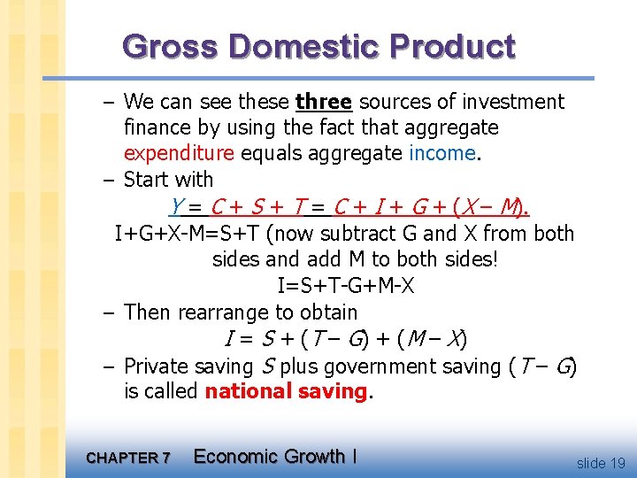 Gross Domestic Product – We can see these three sources of investment finance by