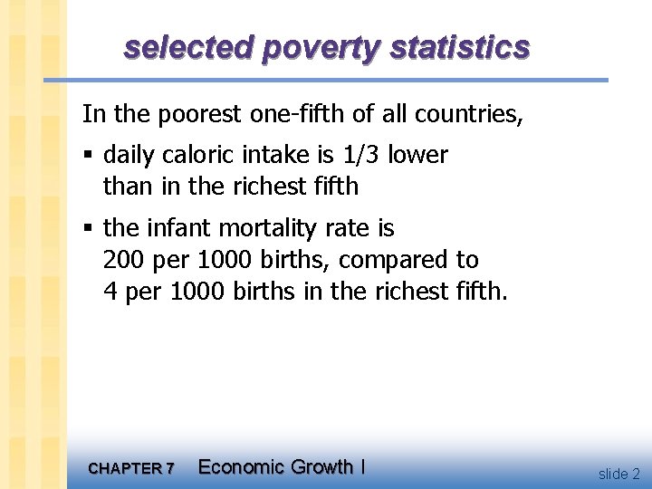 selected poverty statistics In the poorest one-fifth of all countries, § daily caloric intake