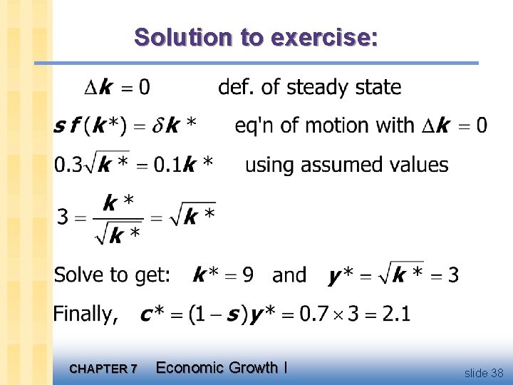 Solution to exercise: CHAPTER 7 Economic Growth I slide 38 