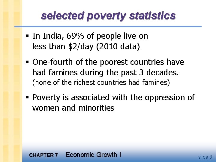selected poverty statistics § In India, 69% of people live on less than $2/day