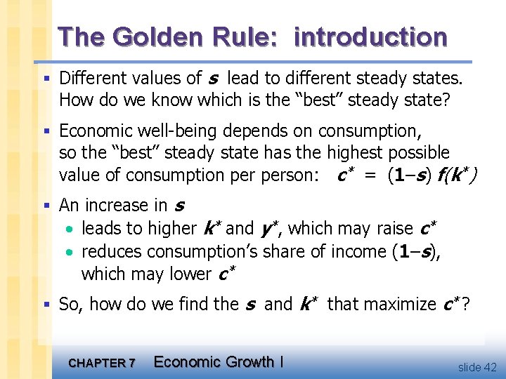 The Golden Rule: introduction § Different values of s lead to different steady states.