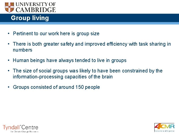 Group living • Pertinent to our work here is group size • There is
