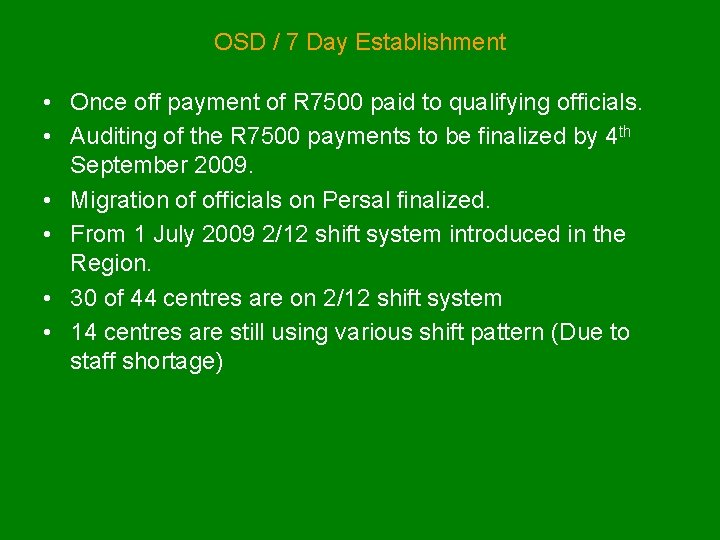 OSD / 7 Day Establishment • Once off payment of R 7500 paid to