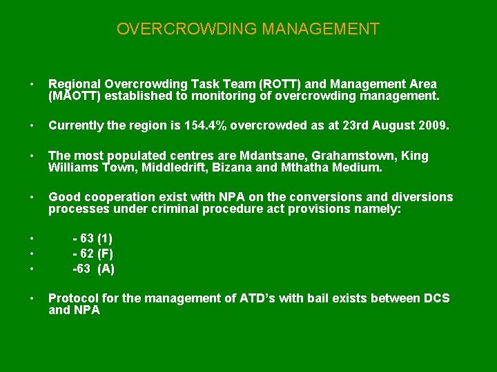 OVERCROWDING MANAGEMENT • Regional Overcrowding Task Team (ROTT) and Management Area (MAOTT) established to