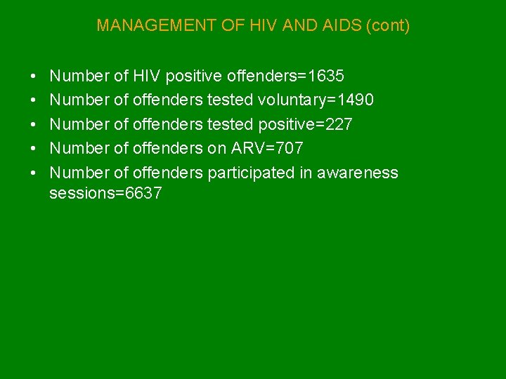 MANAGEMENT OF HIV AND AIDS (cont) • • • Number of HIV positive offenders=1635