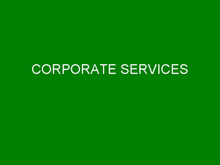 CORPORATE SERVICES 