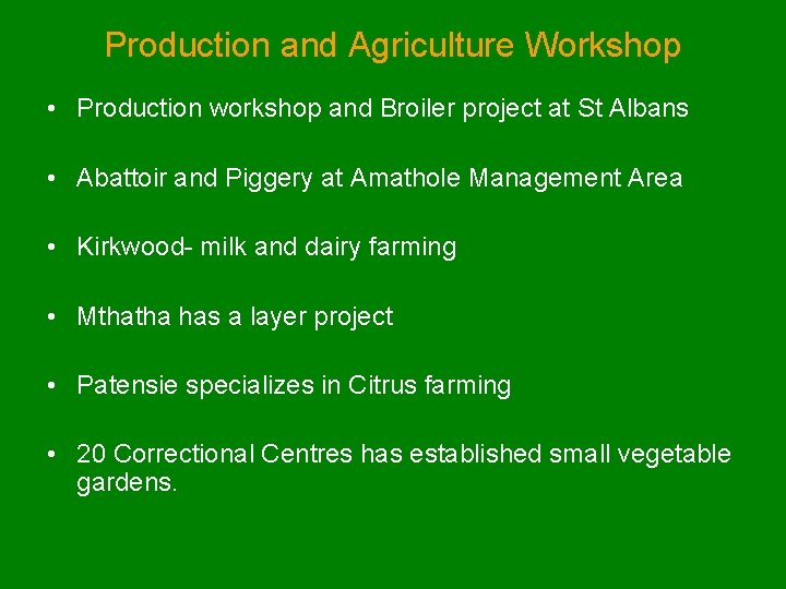 Production and Agriculture Workshop • Production workshop and Broiler project at St Albans •